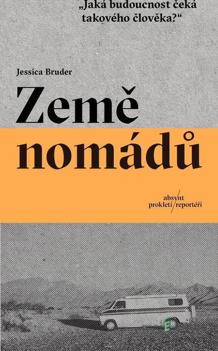 Země nomádů - Jessica Bruder Země nomádů - Jessica Bruder