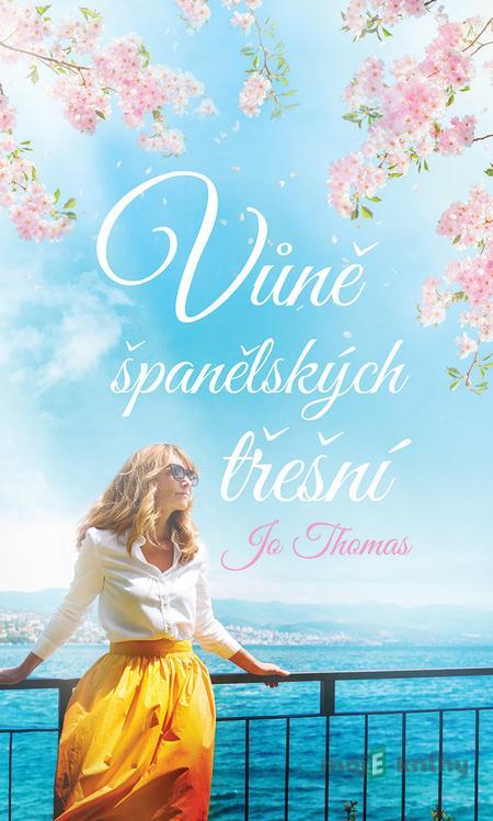 Vůně španělských třešní - Jo Thomas Vůně španělských třešní - Jo Thomas