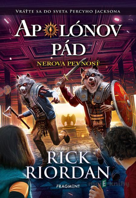 Apolónov pád 5 - Nerova pevnosť - Rick Riordan Apolónov pád 5 - Nerova pevnosť - Rick Riordan