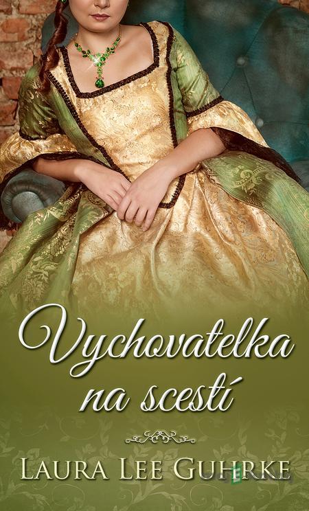 Vychovatelka na scestí - Laura Lee Guhrke Vychovatelka na scestí - Laura Lee Guhrke