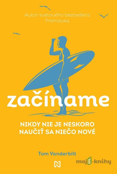 Začíname - Tom Vanderbilt Začíname - Tom Vanderbilt
