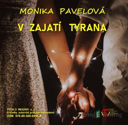 V zajatí tyrana - Monika Pavelová V zajatí tyrana - Monika Pavelová