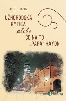 Užhorodská kytica alebo čo na to ''Papa'' Haydn - Alexej Temnov
