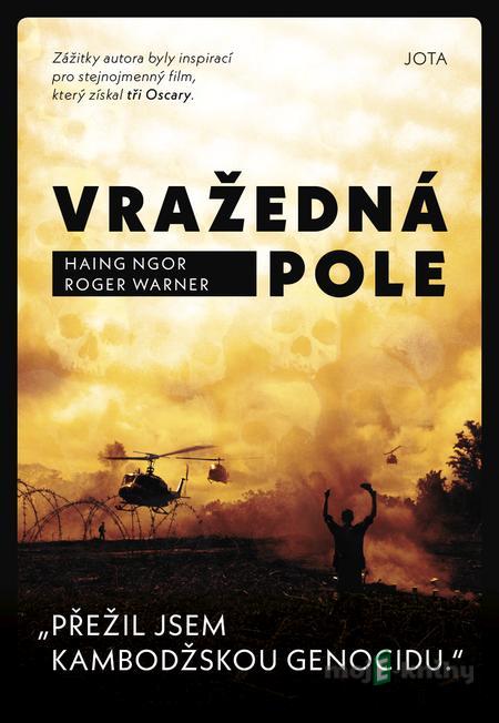 Vražedná pole - Haing Ngor, Roger Warner Vražedná pole - Haing Ngor, Roger Warner