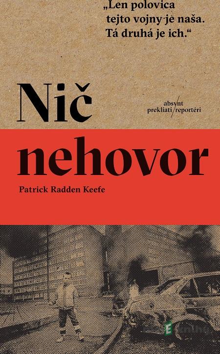Nič nehovor - Patrick Radden Keefe Nič nehovor - Patrick Radden Keefe