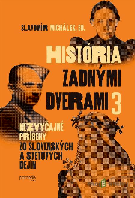 História zadnými dvermi 3 - Slavomír Michálek História zadnými dvermi 3 - Slavomír Michálek