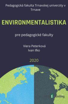 Environmentalistika pre pedagogické fakulty - Viera Peterková, Ivan Iľko