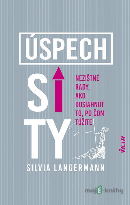 Úspech si ty - Silvia Langermann Úspech si ty - Silvia Langermann