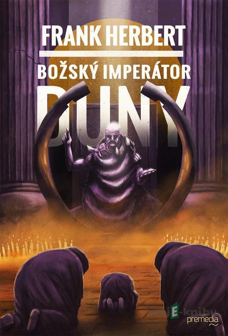 Božský imperátor Duny - Frank Herbert Božský imperátor Duny - Frank Herbert