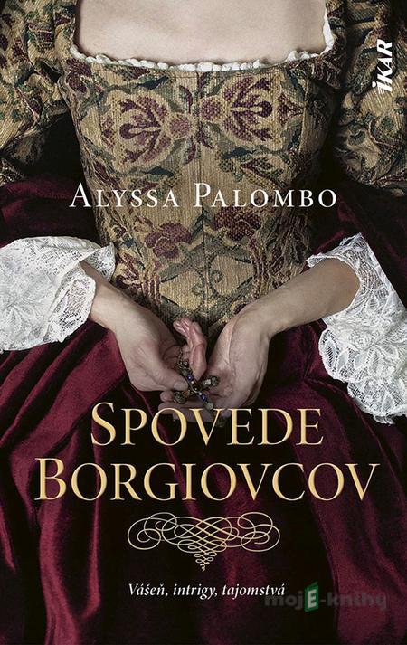 Spovede Borgiovcov - Miriam Ghaniová Spovede Borgiovcov - Miriam Ghaniová
