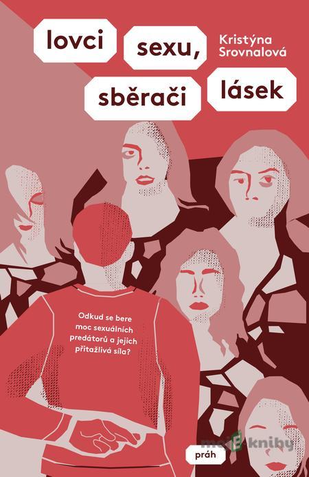 Lovci sexu, sběrači lásek - Kristýna Srovnalová Lovci sexu, sběrači lásek - Kristýna Srovnalová
