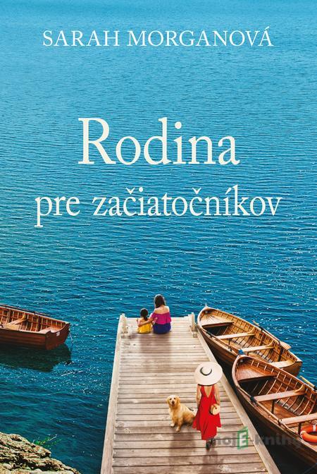 Rodina pre začiatočníkov - Sarah Morgan Rodina pre začiatočníkov - Sarah Morgan