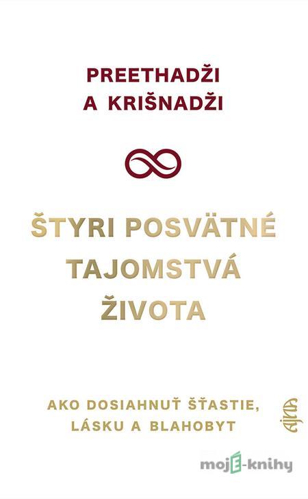 Štyri posvätné tajomstvá života - Krišnadži, Preethadži Štyri posvätné tajomstvá života - Krišnadži, Preethadži