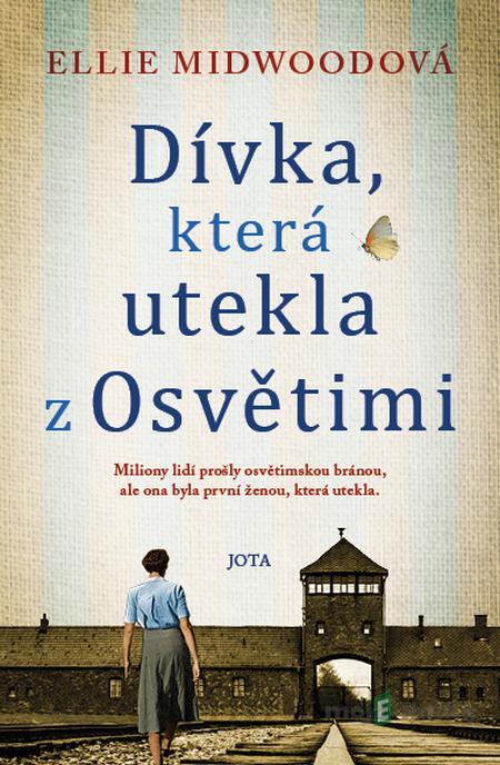Dívka, která utekla z Osvětimi - Ellie Midwoodová Dívka, která utekla z Osvětimi - Ellie Midwoodová