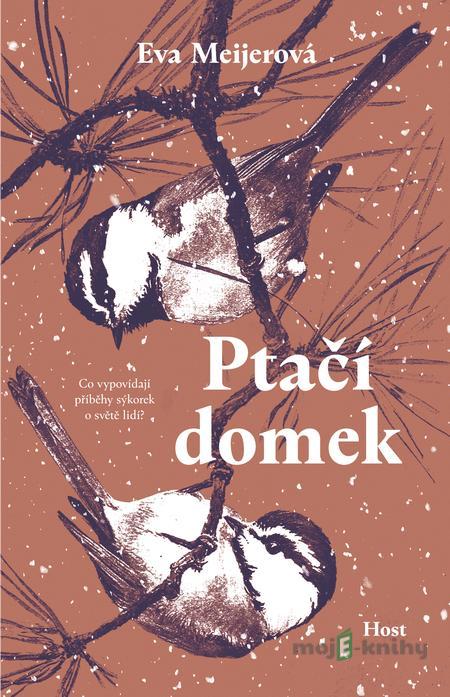 Ptačí domek - Eva Meijer Ptačí domek - Eva Meijer