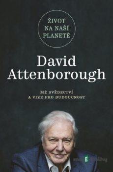 Život na naší planetě - David Attenborough, Jonnie Hughes