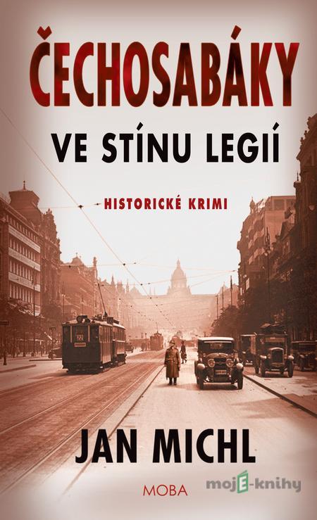 Čechosabáky - Ve stínu legií - Jan Michl Čechosabáky - Ve stínu legií - Jan Michl