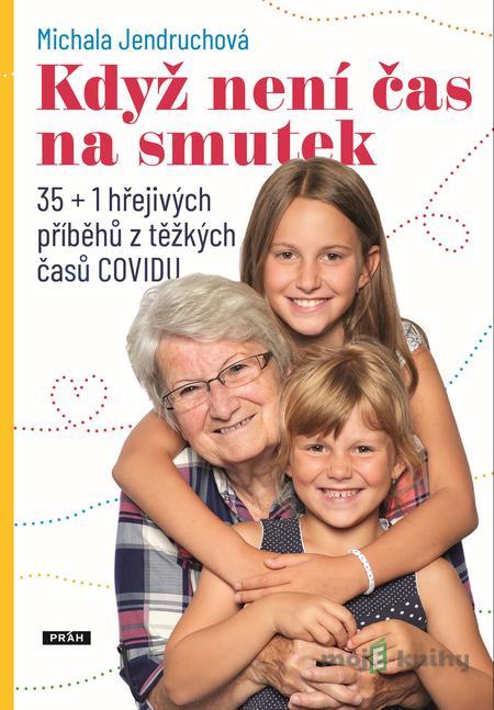 Když není čas na smutek - Michala Jendruchová Když není čas na smutek - Michala Jendruchová