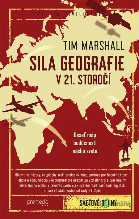 Sila geografie v 21. storočí - Tim Marshall Sila geografie v 21. storočí - Tim Marshall