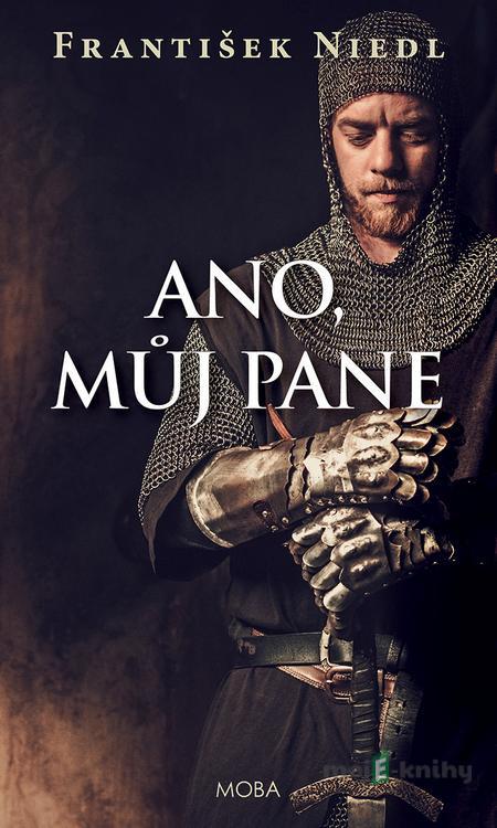 Ano, můj pane - František Niedl Ano, můj pane - František Niedl