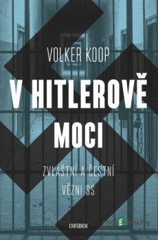 V Hitlerově moci - Volker Koop