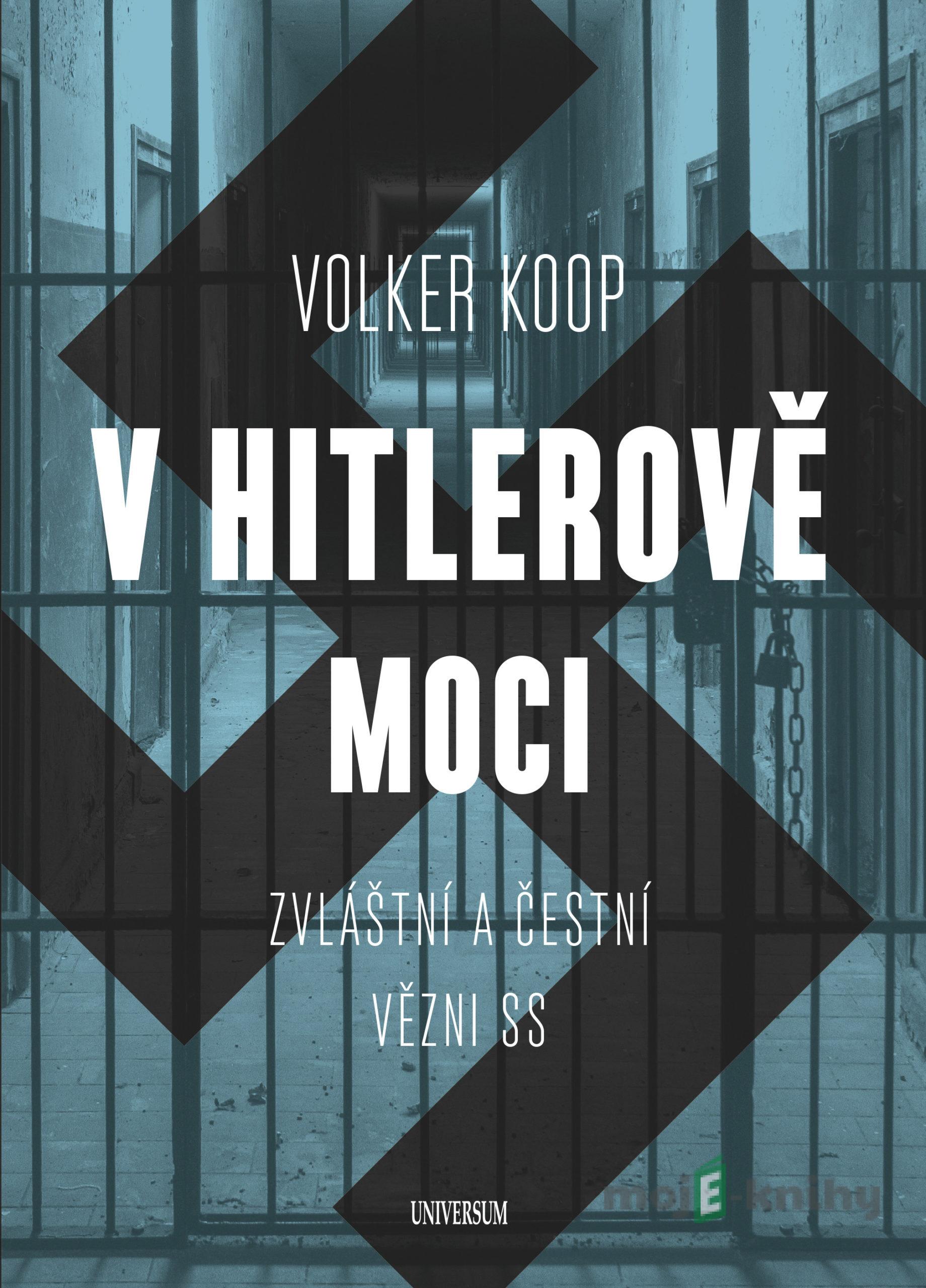 V Hitlerově moci - Volker Koop V Hitlerově moci - Volker Koop