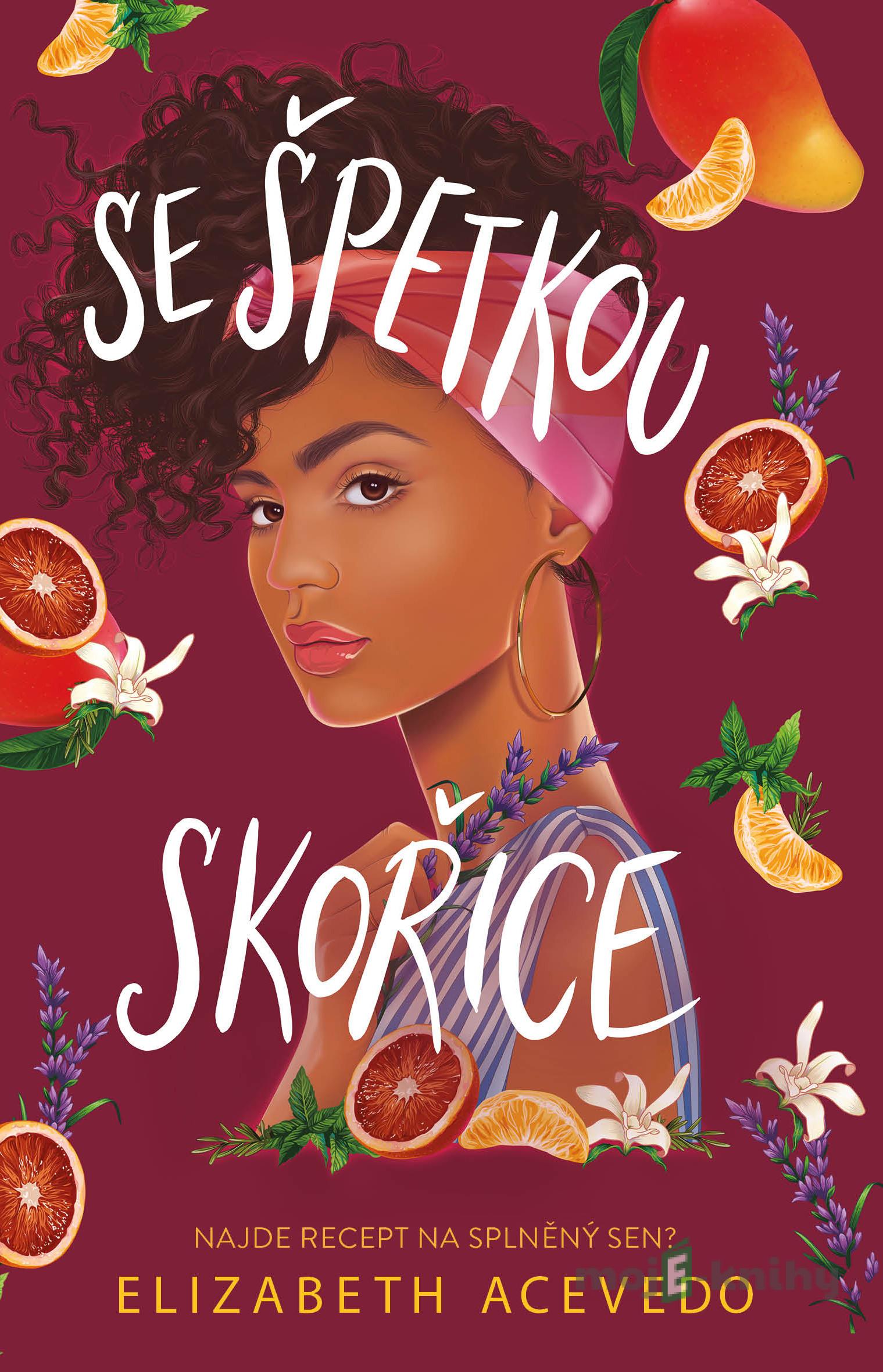 Se špetkou skořice - Elizabeth Acevedo Se špetkou skořice - Elizabeth Acevedo