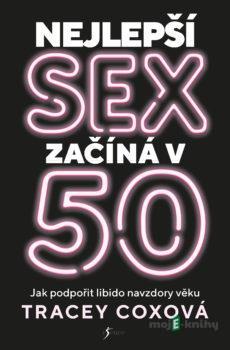 Nejlepší sex začíná v 50 - Tracey Cox
