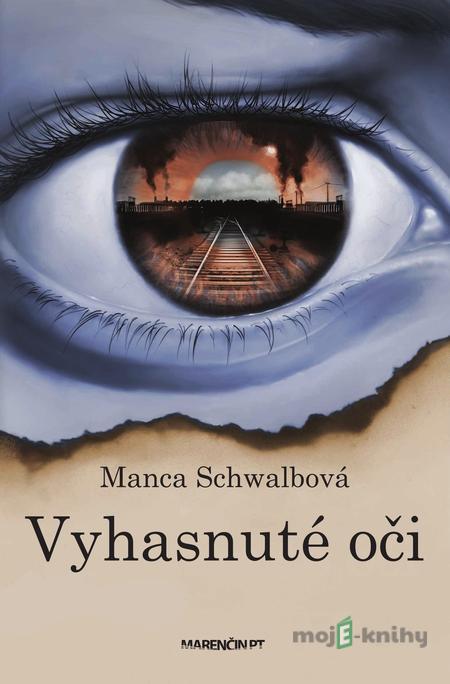 Vyhasnuté oči - Manca Schwalbová Vyhasnuté oči - Manca Schwalbová