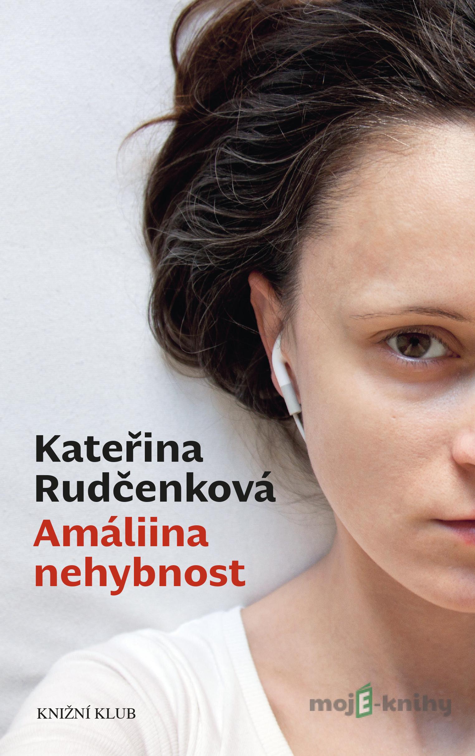 Amáliina nehybnost - Kateřina Rudčenková Amáliina nehybnost - Kateřina Rudčenková