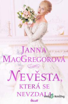 Nevěsta, která se nevzdala - Janna MacGregor