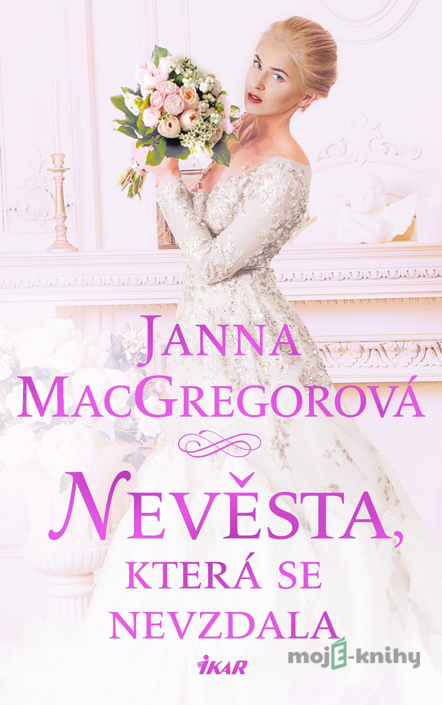 Nevěsta, která se nevzdala - Janna MacGregor Nevěsta, která se nevzdala - Janna MacGregor
