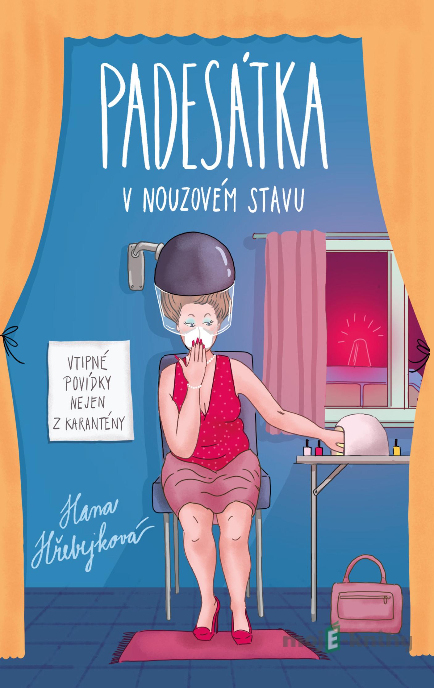 Padesátka v nouzovém stavu - Hana Hřebejková Padesátka v nouzovém stavu - Hana Hřebejková