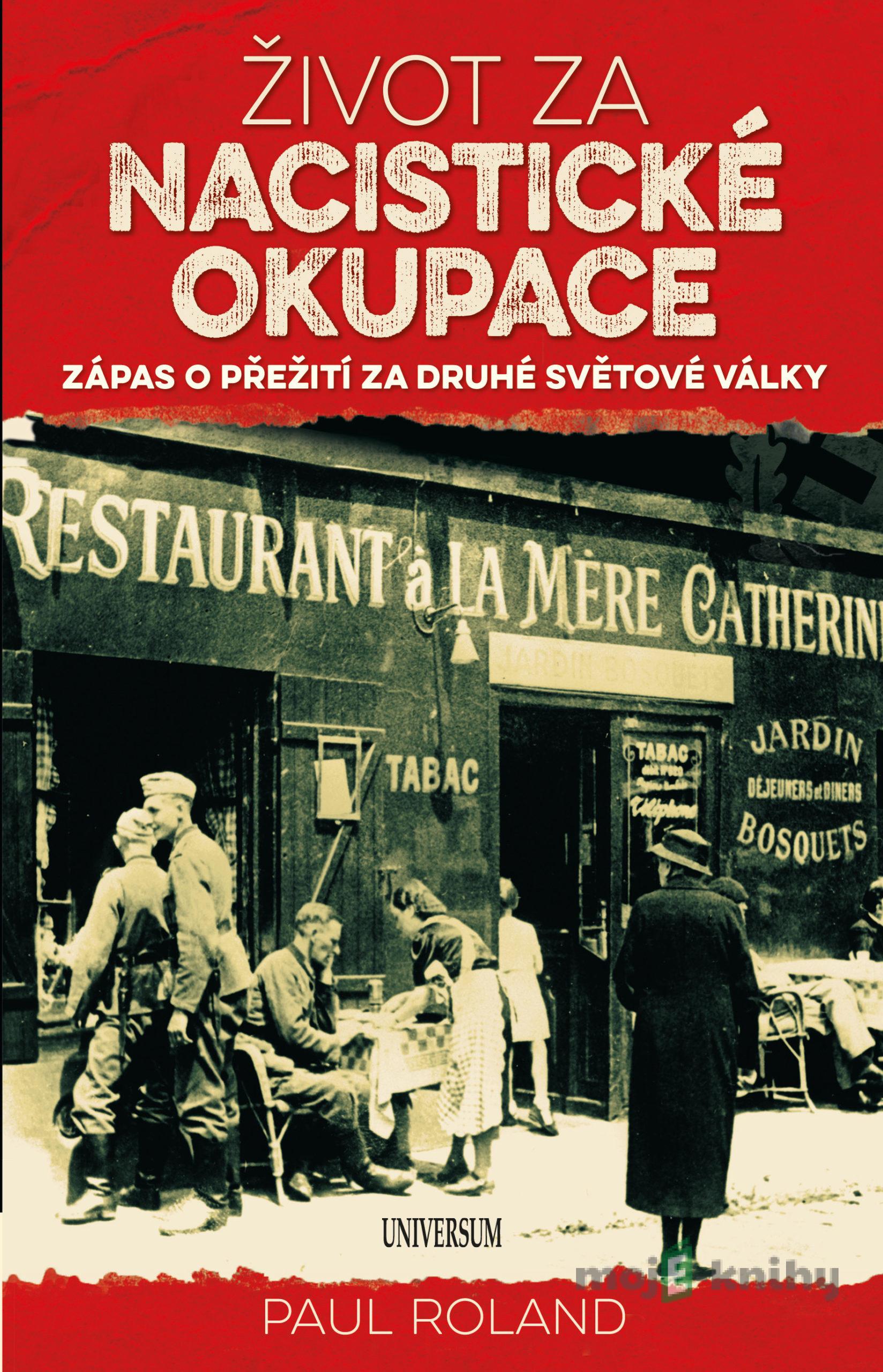 Život za nacistické okupace - Paul Roland Život za nacistické okupace - Paul Roland