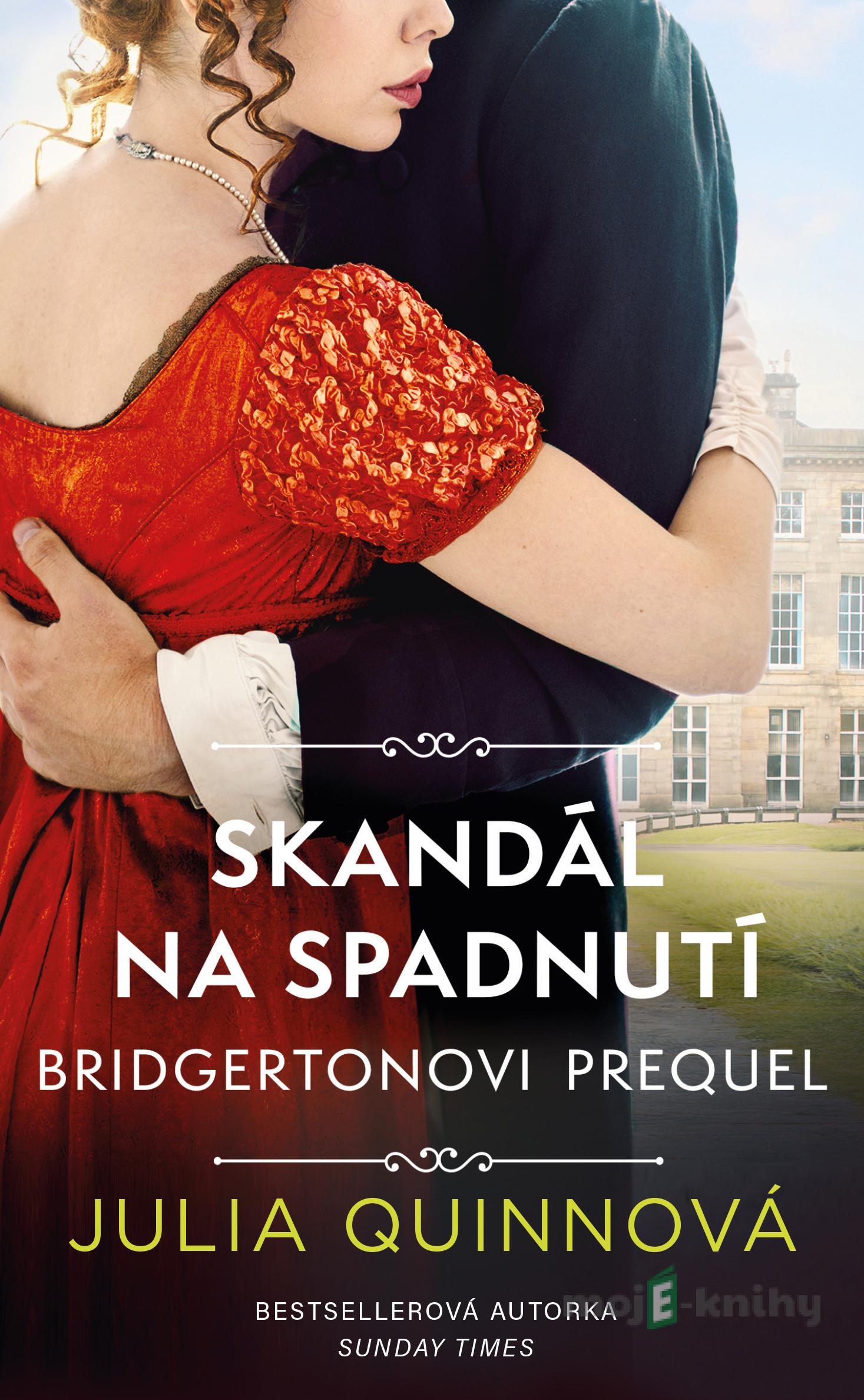 Bridgertonovi – prequel: Skandál na spadnutí - Julia Quinn Bridgertonovi – prequel: Skandál na spadnutí - Julia Quinn
