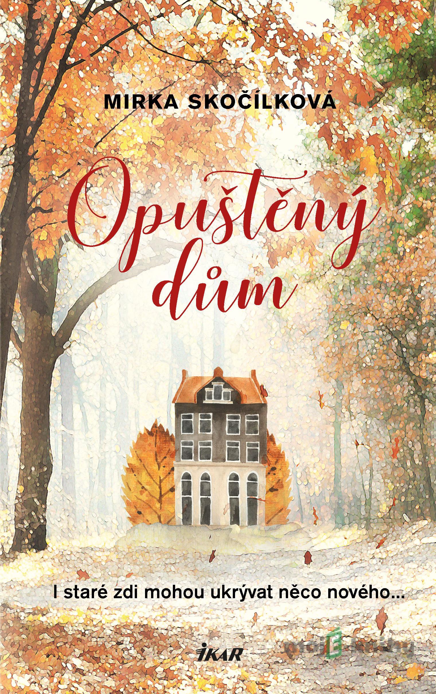 Opuštěný dům - Mirka Skočílková Opuštěný dům - Mirka Skočílková