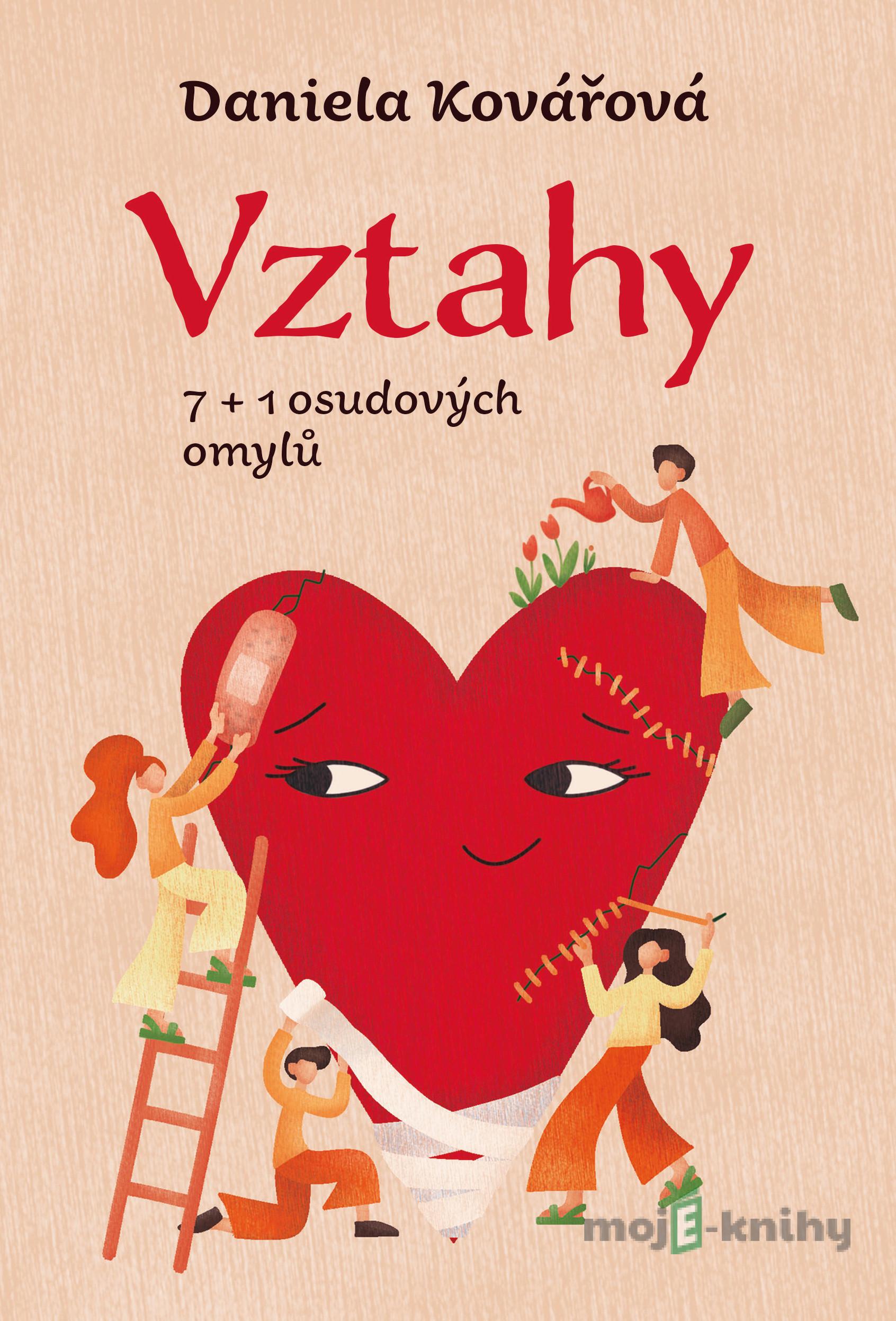 Vztahy aneb 7+1 osudových omylů - Daniela Kovářová Vztahy aneb 7+1 osudových omylů - Daniela Kovářová