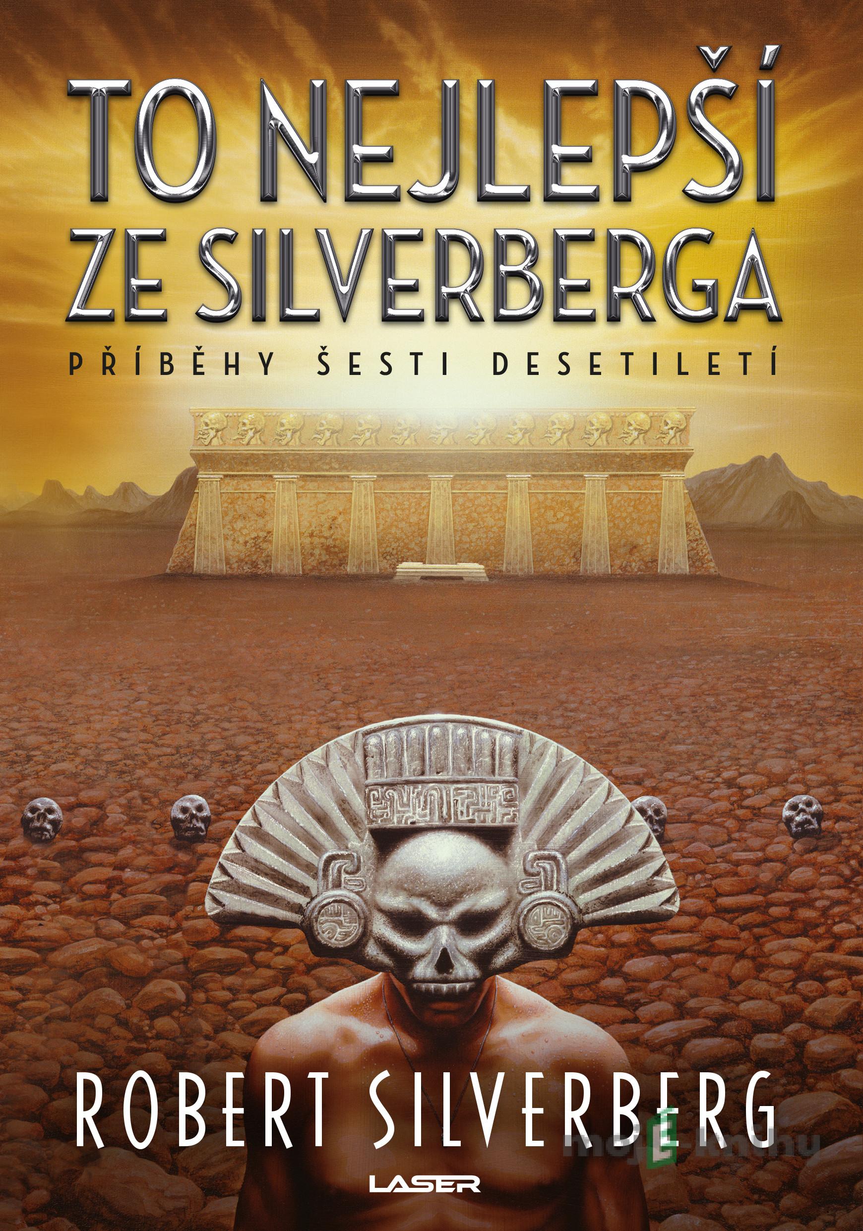 To nejlepší ze Silverberga - Robert Silverberg To nejlepší ze Silverberga - Robert Silverberg