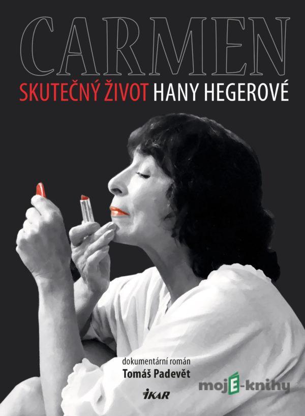 Carmen – Skutečný život Hany Hegerové - Tomáš Padevět