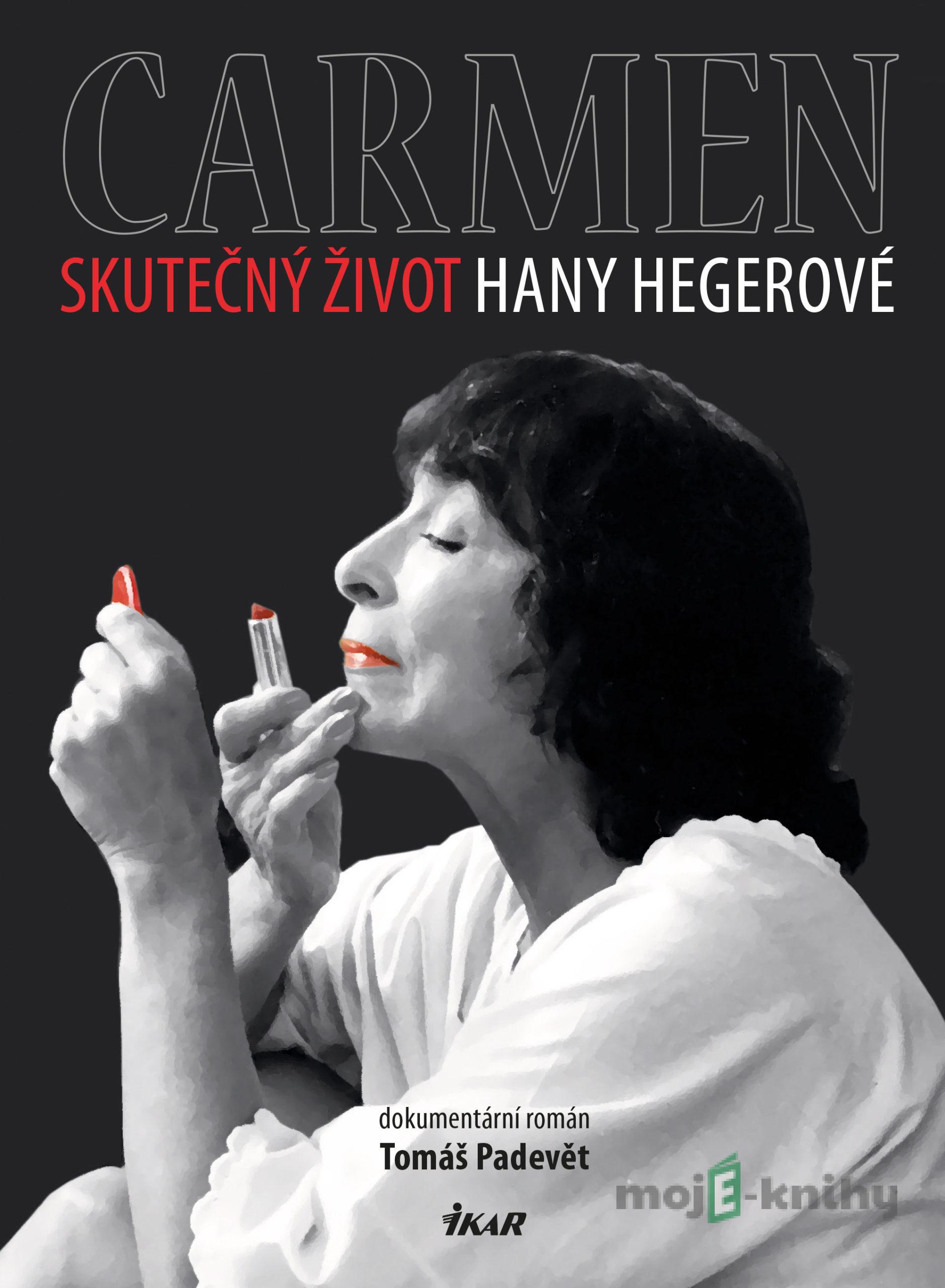 Carmen – Skutečný život Hany Hegerové - Tomáš Padevět Carmen – Skutečný život Hany Hegerové - Tomáš Padevět