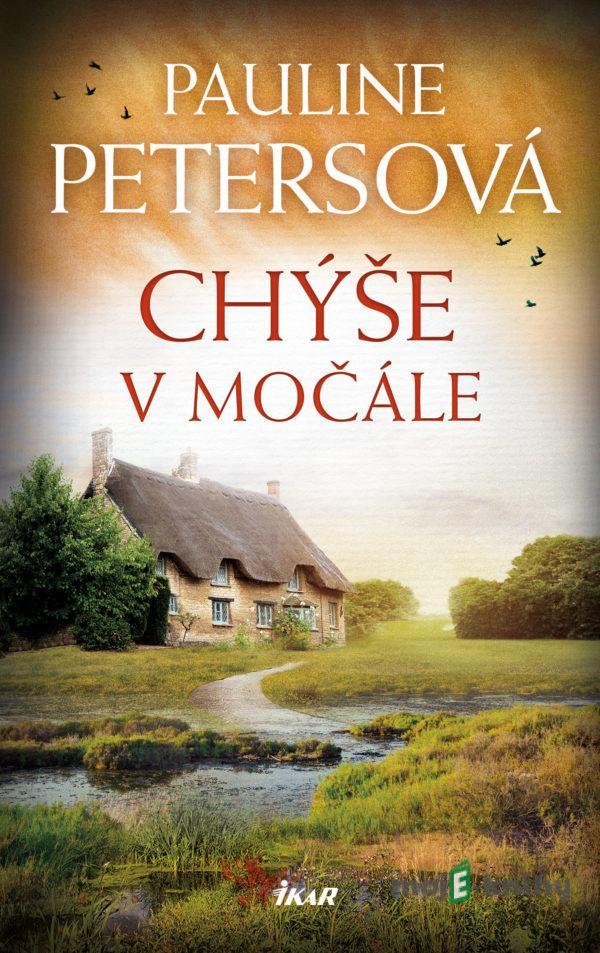 Chýše v močále - Pauline Peters