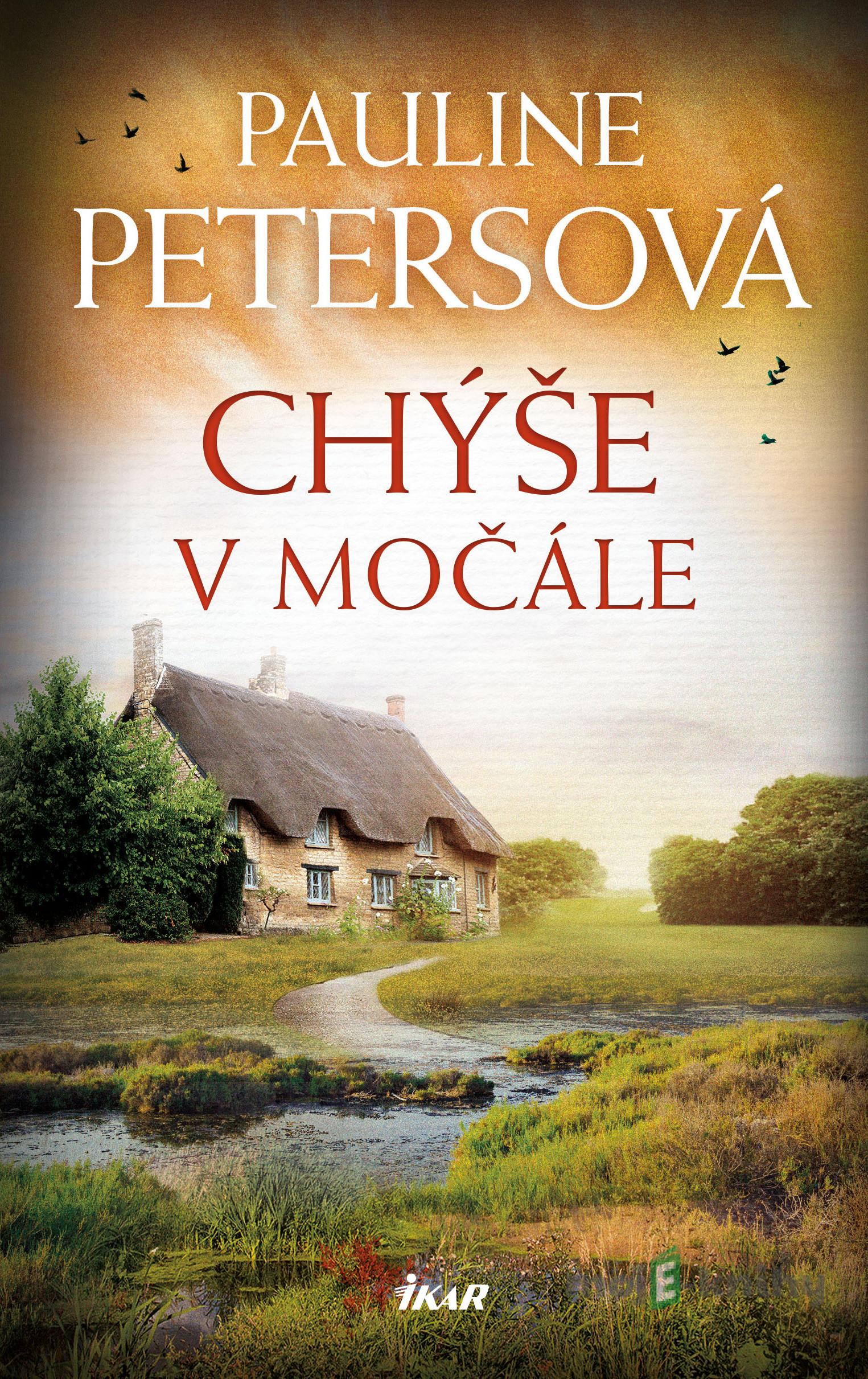 Chýše v močále - Pauline Peters Chýše v močále - Pauline Peters