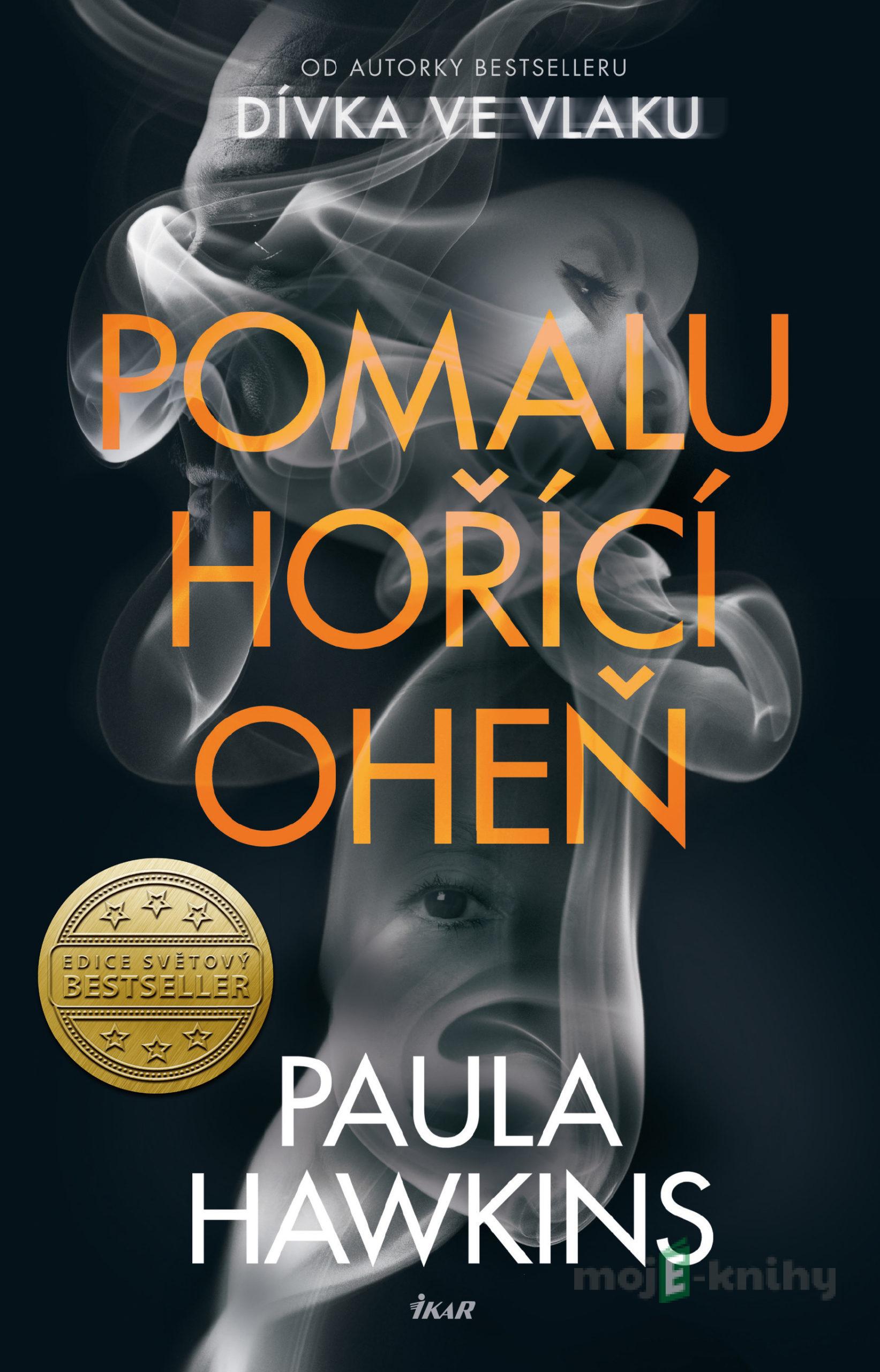 Pomalu hořící oheň - Paula Hawkins Pomalu hořící oheň - Paula Hawkins