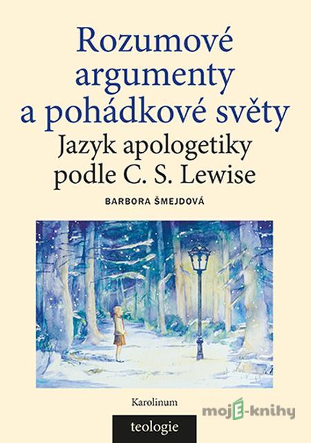 Rozumové argumenty a pohádkové světy - Barbora Šmejdová Rozumové argumenty a pohádkové světy - Barbora Šmejdová