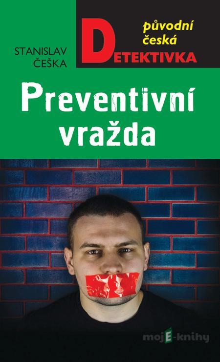 Preventivní vražda - Stanislav Češka Preventivní vražda - Stanislav Češka