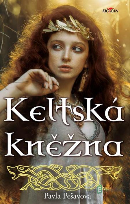 Keltská kněžná - Pavla Pešavová Keltská kněžná - Pavla Pešavová
