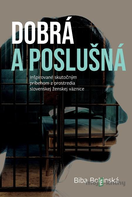 Dobrá a poslušná - Biba Bohinská Dobrá a poslušná - Biba Bohinská