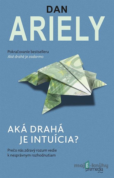 Aká drahá je intuícia? - Dan Ariely Aká drahá je intuícia? - Dan Ariely