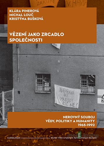 Vězení jako zrcadlo společnosti - Klára Pinerová, Michal Louč, Kristýna Bušková Vězení jako zrcadlo společnosti - Klára Pinerová, Michal Louč, Kristýna Bušková