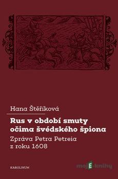 Rus v období smuty očima švédského špiona - Edita Štěříková